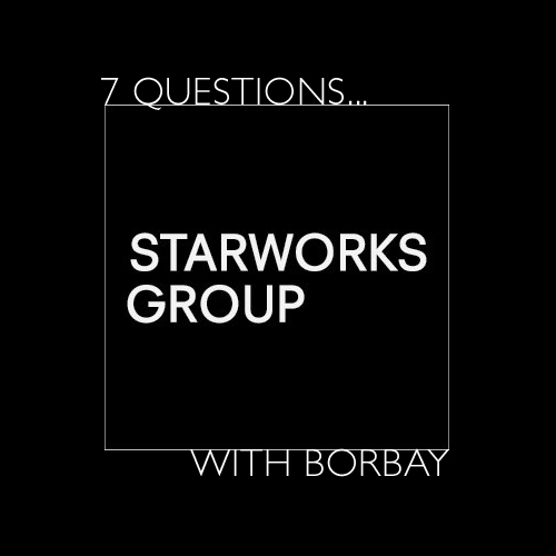 Starworks Group 7 Questions With Borbay Starworks Group 7 Questions With Borbay