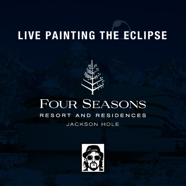 Borbay to Live Paint The 2017 Eclipse at Four Seasons Jackson Hole
