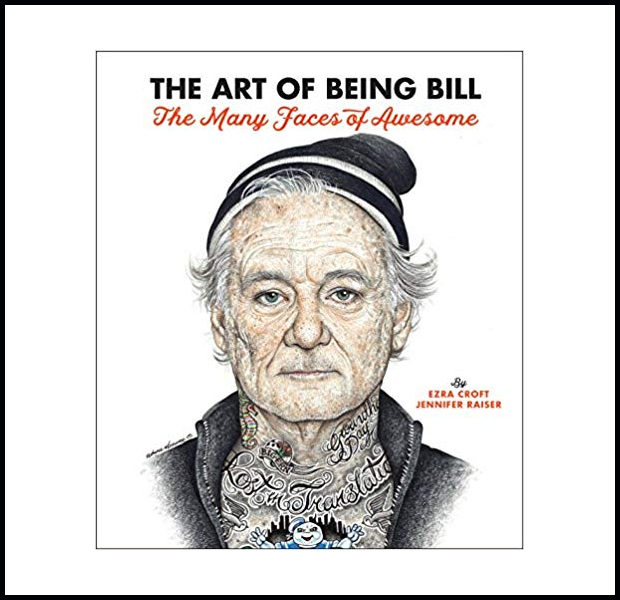 Buy The Art of Being Bill- Bill Murray and the Many Faces of Awesome